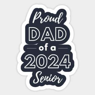 Proud Dad of a 2024 senior graduation day Sticker